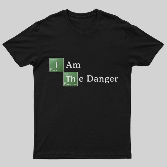 I am The Danger T-Shirt - Geeksoutfit