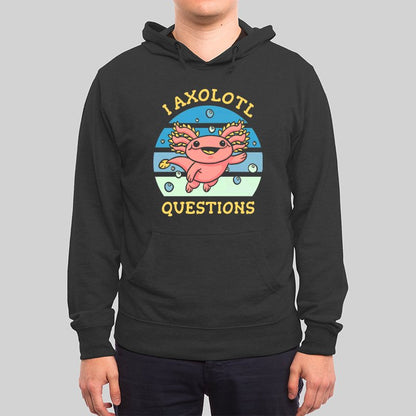 I Axolotl Questions Hoodie - Geeksoutfit