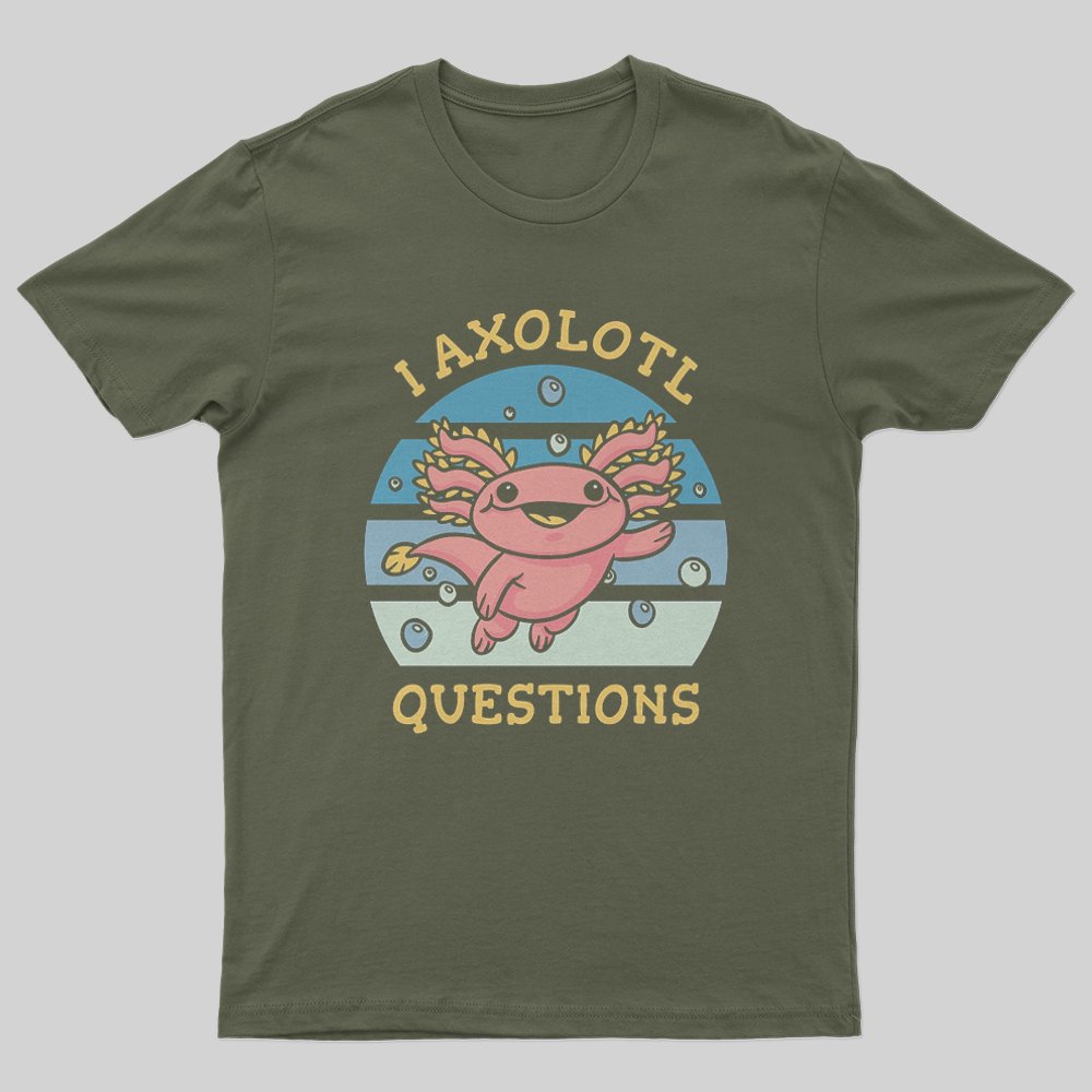 I axolotl questions T-Shirt - Geeksoutfit