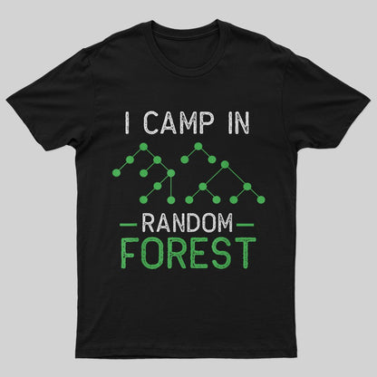 I Camp In Random Forest T-Shirt - Geeksoutfit