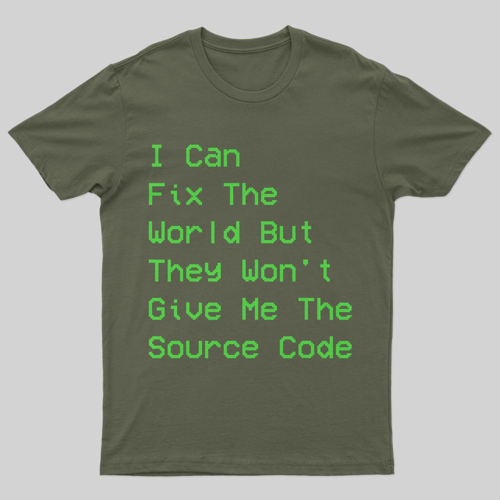 I Can Fix the World T-Shirt - Geeksoutfit
