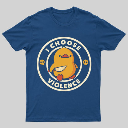 I Choose Violence Funny Duck T-shirt - Geeksoutfit
