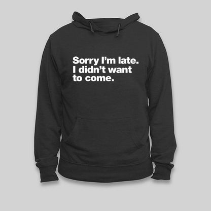 I Didn't Want to Come Hoodie - Geeksoutfit
