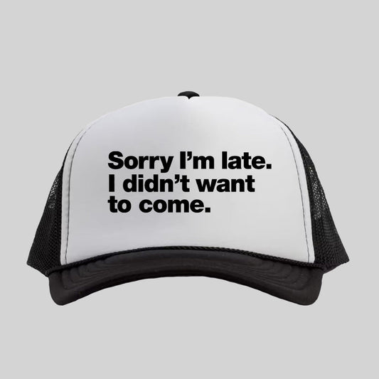 I Didn't Want to Come Trucker Hat - Geeksoutfit
