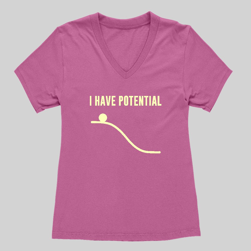 I Have Potential Energy Women's V-Neck T-shirt - Geeksoutfit