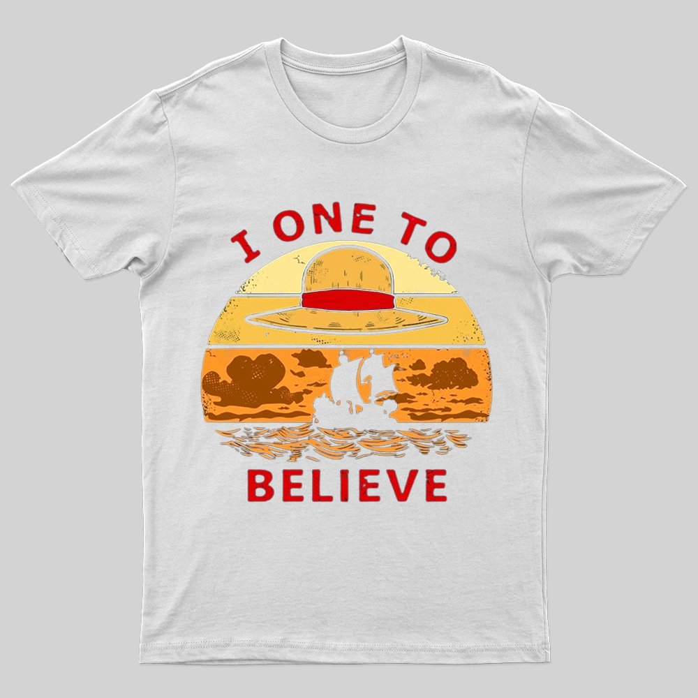 I One to Believe T-shirt - Geeksoutfit