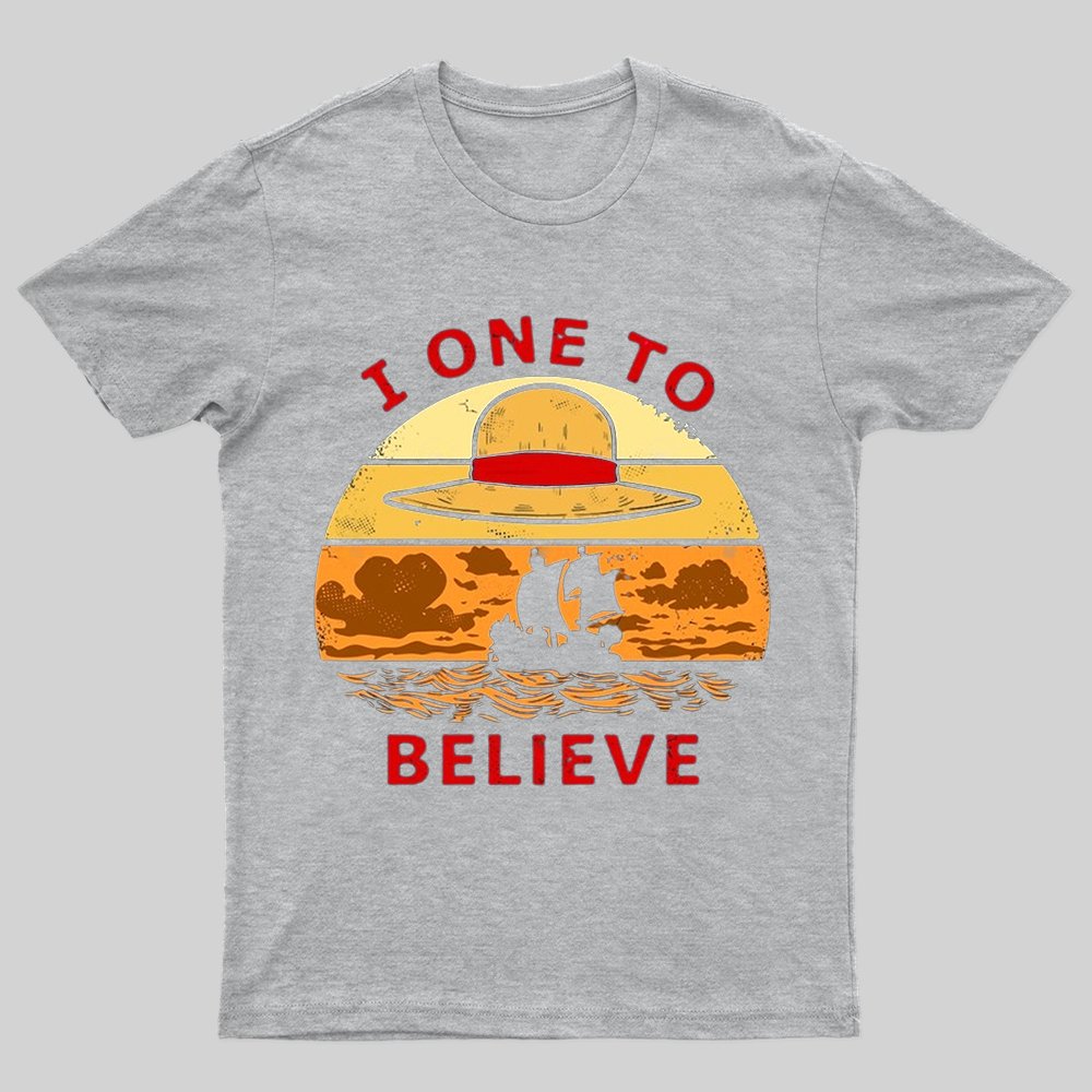 I One to Believe T-shirt - Geeksoutfit