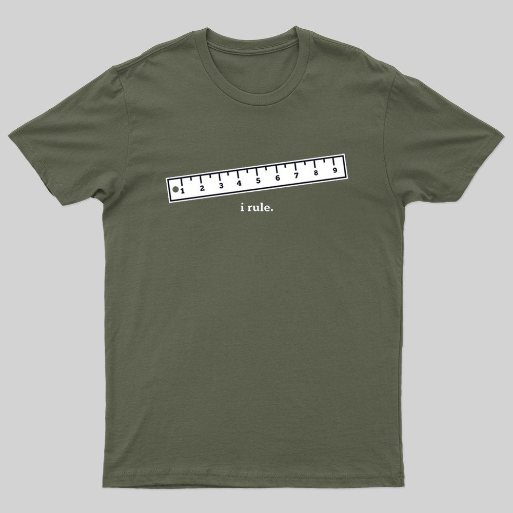 I Rule T-shirt - Geeksoutfit