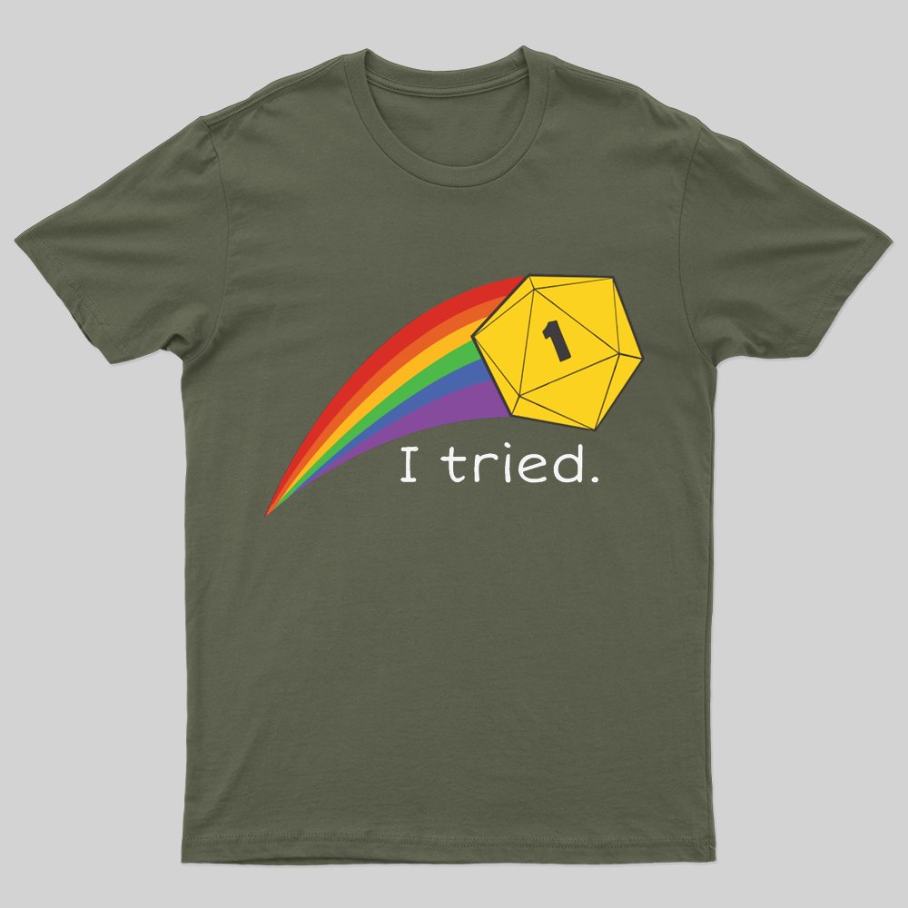I Tried - Nat 1 Crit FailT-Shirt - Geeksoutfit