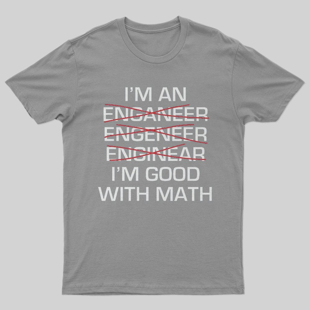 I'm Good With Math T-Shirt - Geeksoutfit