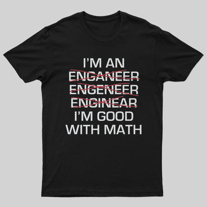 I'm Good With Math T-Shirt - Geeksoutfit