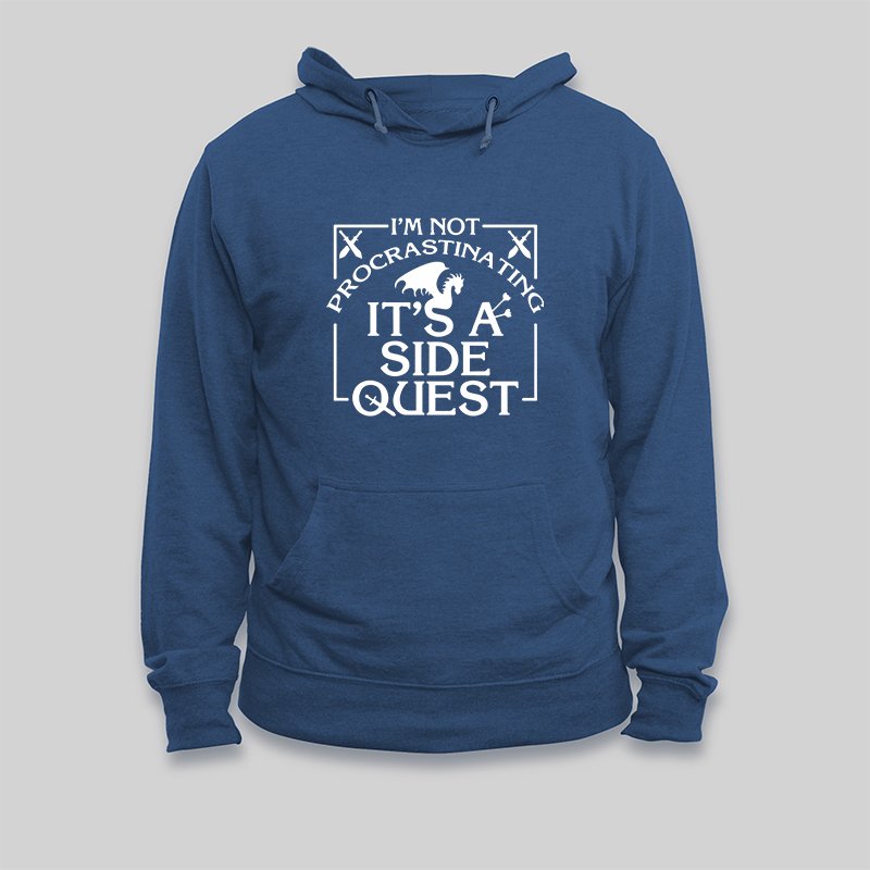 I'm Not Procrastinating, It's A Side Quest Hoodie - Geeksoutfit