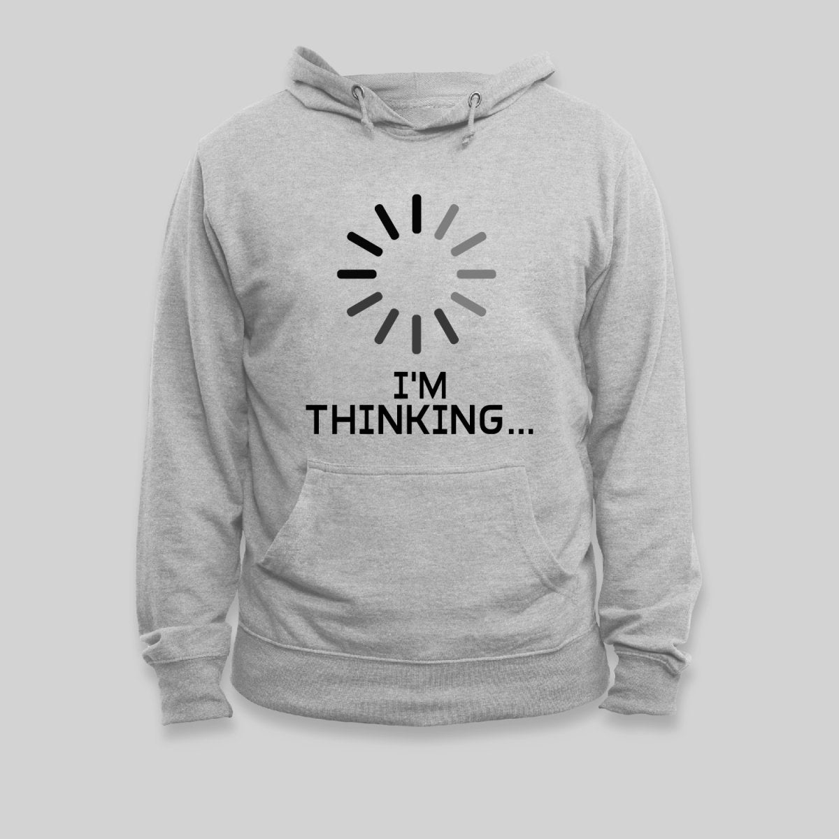 I'm Thinking Loading Hoodie - Geeksoutfit