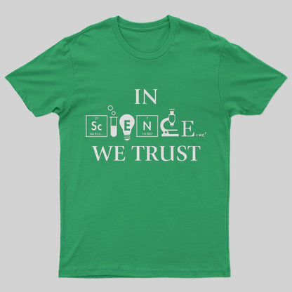 In Science We Trust T-Shirt - Geeksoutfit