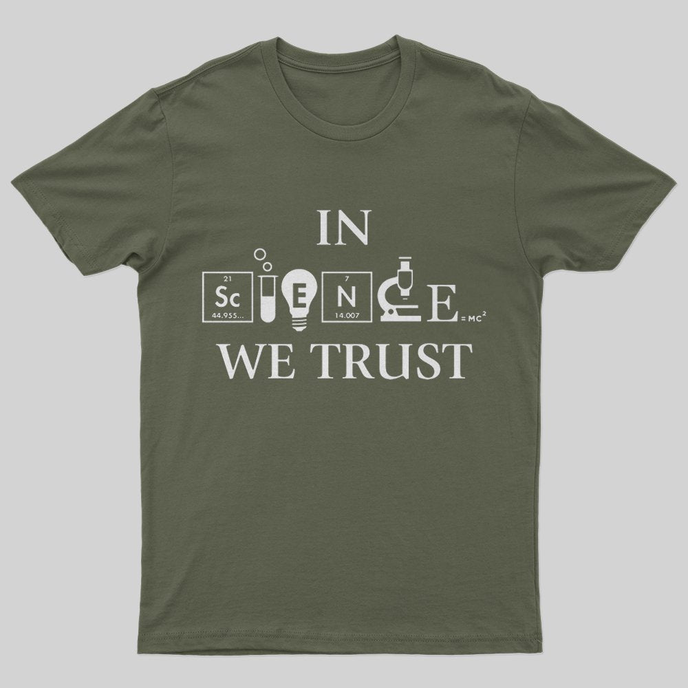 In Science We Trust T-Shirt - Geeksoutfit