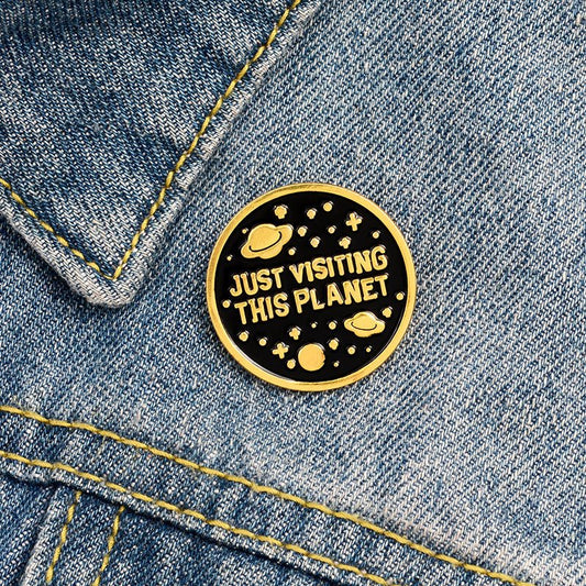 Just Visiting This Planet Enamel Pins - Geeksoutfit