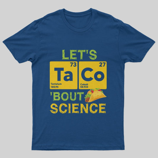 Lets Taco Bout Science T-Shirt - Geeksoutfit