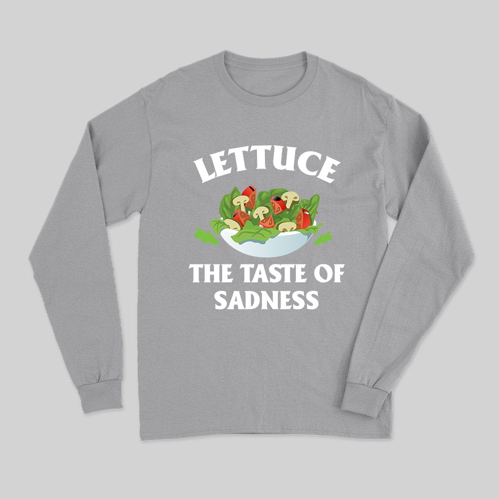 Lettuce The Taste Of Sadness Long Sleeve T-Shirt - Geeksoutfit
