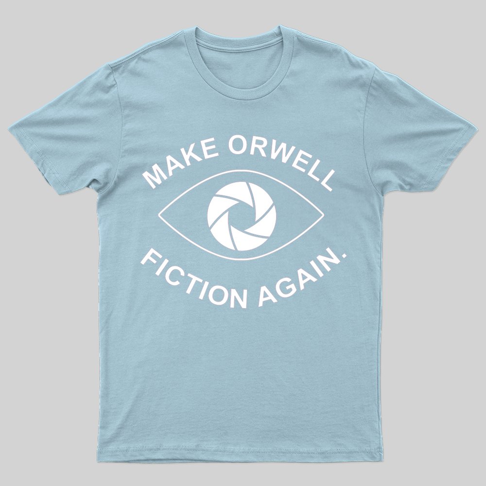 Make Orwell Fiction Again- 1984 Doublespeak is Here T-shirt - Geeksoutfit