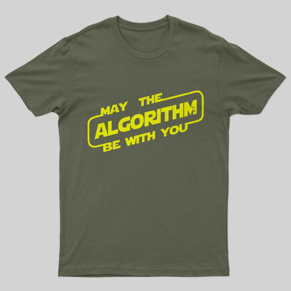 May the ALGORITHM be with you T-Shirt - Geeksoutfit