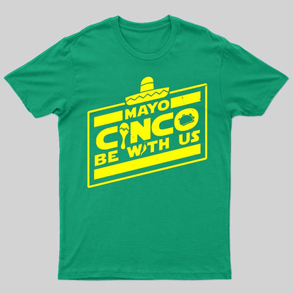 Mayo Cinco Be With Us T-shirt - Geeksoutfit