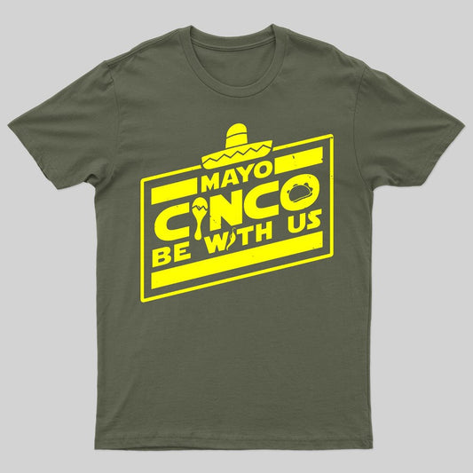 Mayo Cinco Be With Us T-shirt - Geeksoutfit