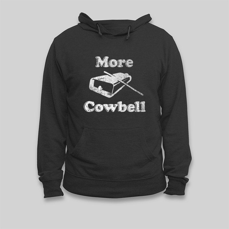 More Cowbell Hoodie - Geeksoutfit