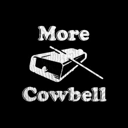 MORE COWBELL T-Shirt - Geeksoutfit
