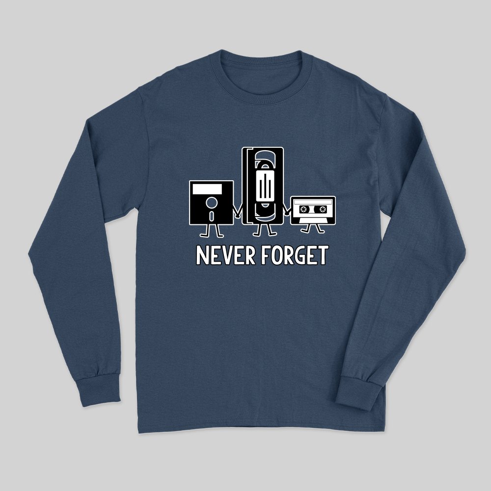 Never Forget Long Sleeve T-Shirt - Geeksoutfit