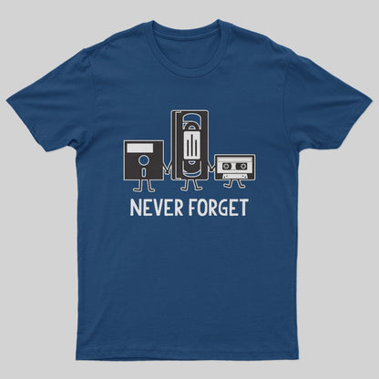 Never Forget T-Shirt - Geeksoutfit