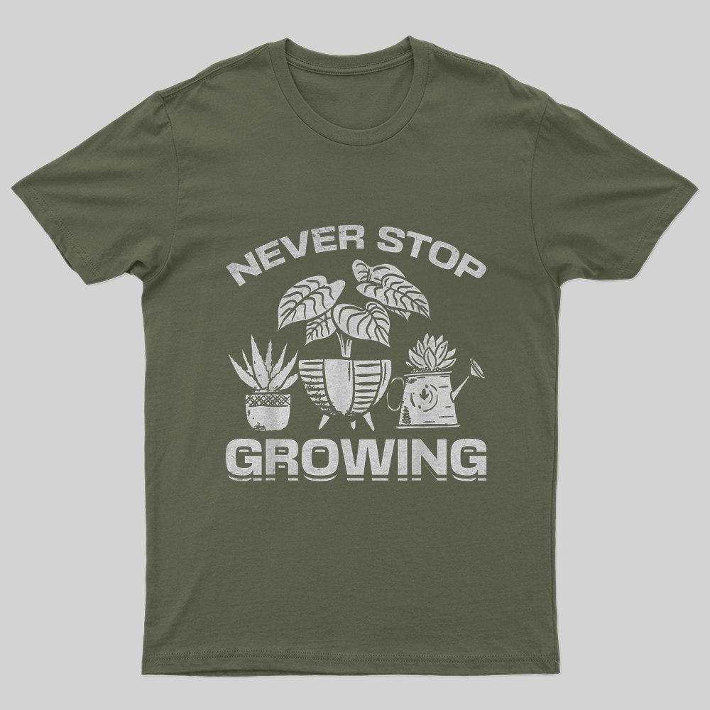 Never Stop Growing T-Shirt - Geeksoutfit