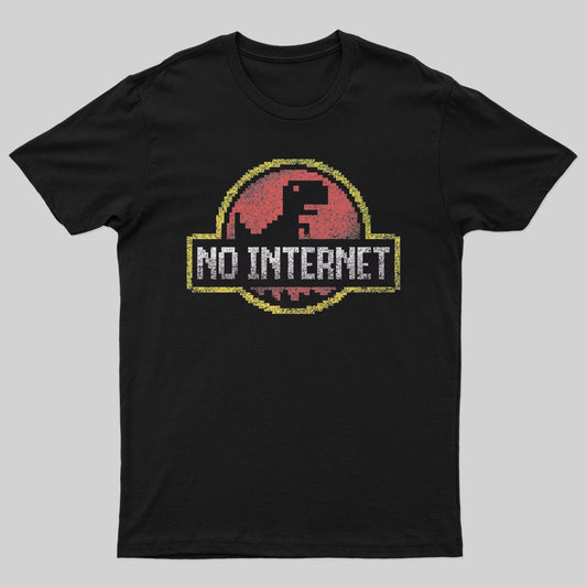No Internet T-Shirt - Geeksoutfit