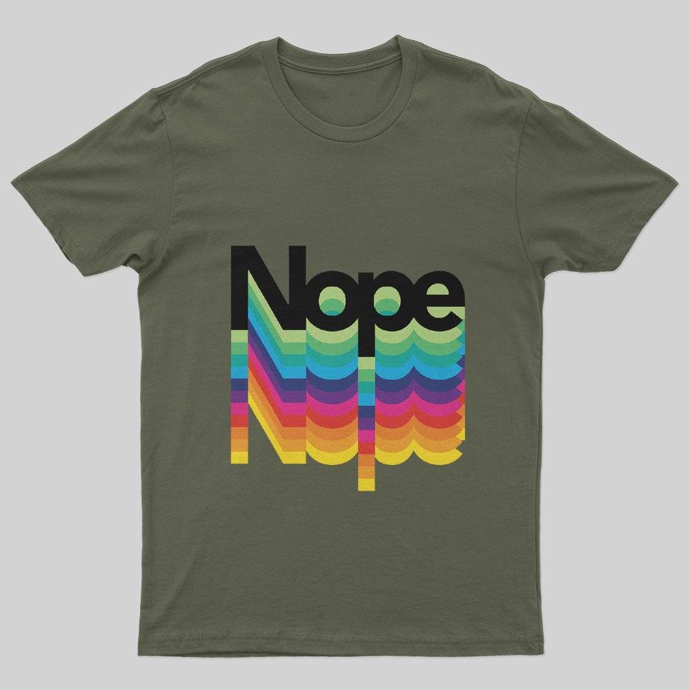 Nope Nope Nope Nope T-Shirt - Geeksoutfit