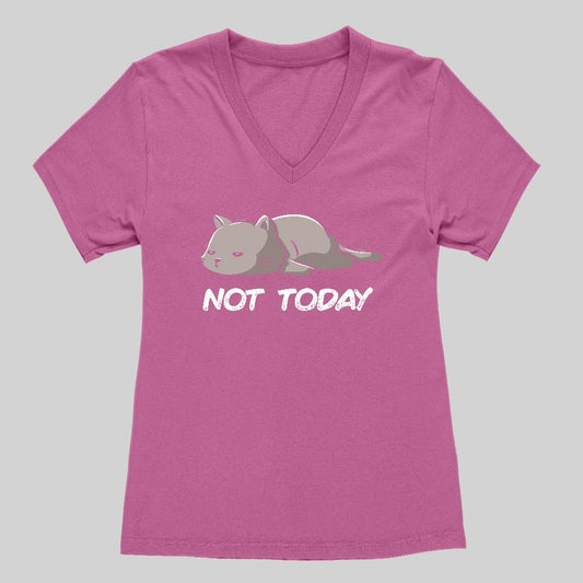 Not Today Women's V-Neck T-shirt - Geeksoutfit