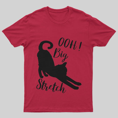 Oh Big Stretch, Funny Cat Motivational Sayings T-Shirt - Geeksoutfit
