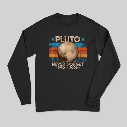 Pluto Never Forget Long Sleeve T-Shirt - Geeksoutfit