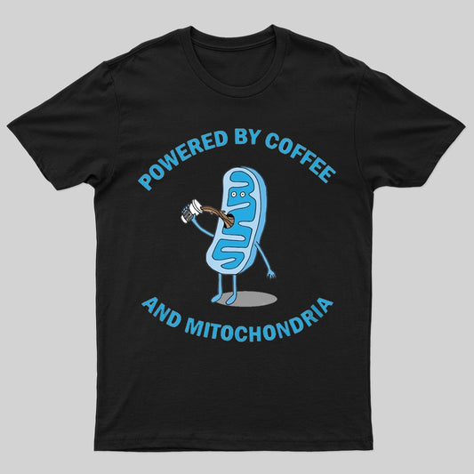 Powered by Coffee and Mitochondria! T-shirt - Geeksoutfit