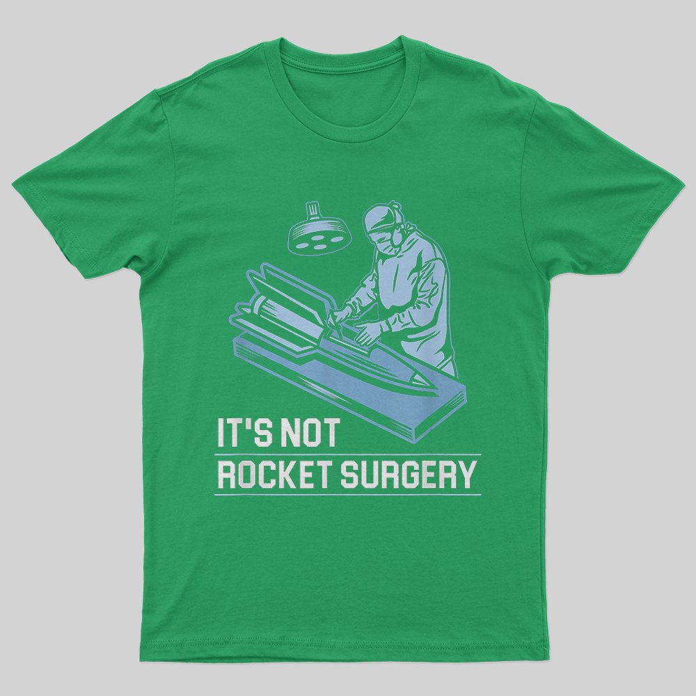 Rocket Surgery T-Shirt - Geeksoutfit