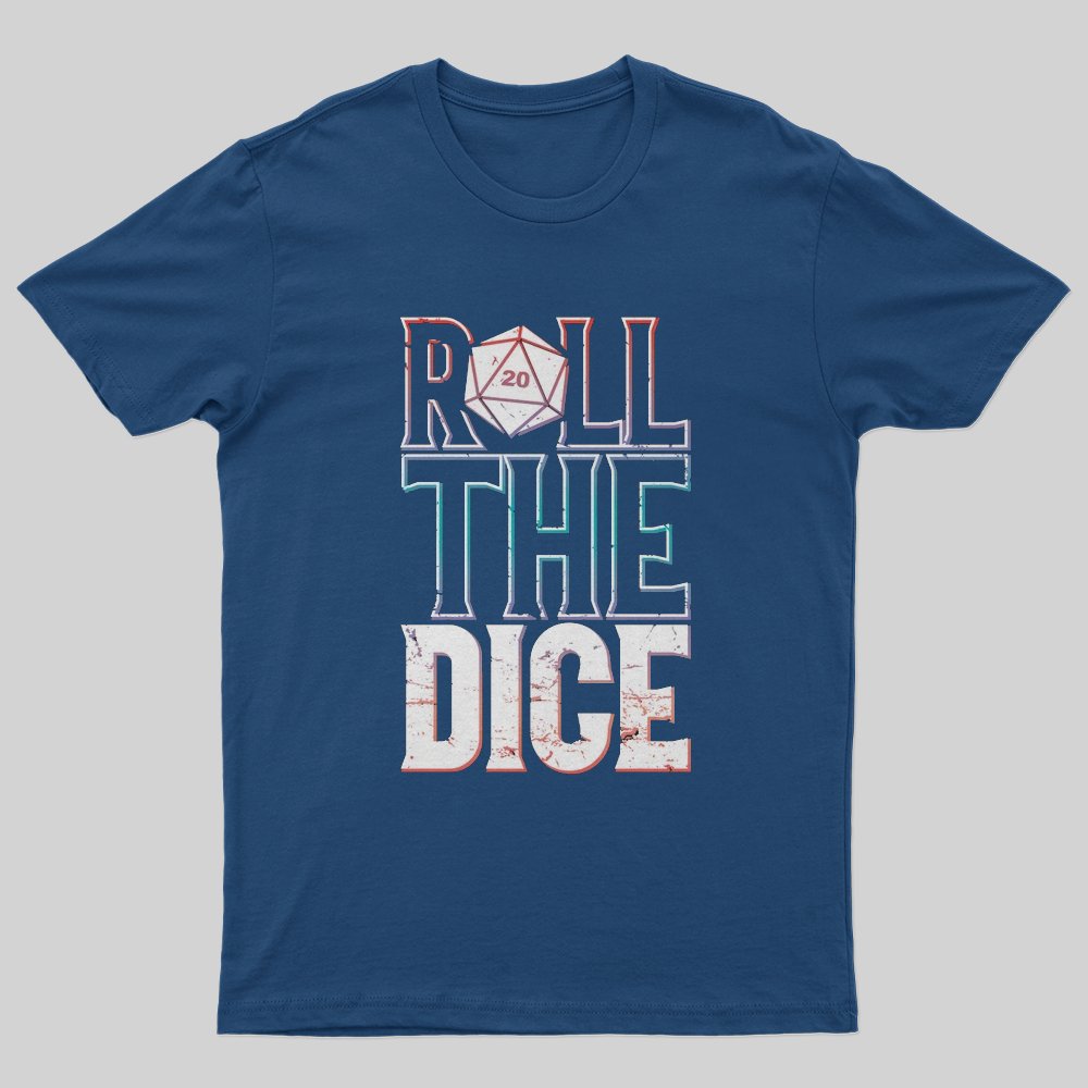 Roll The Dice T-Shirt - Geeksoutfit