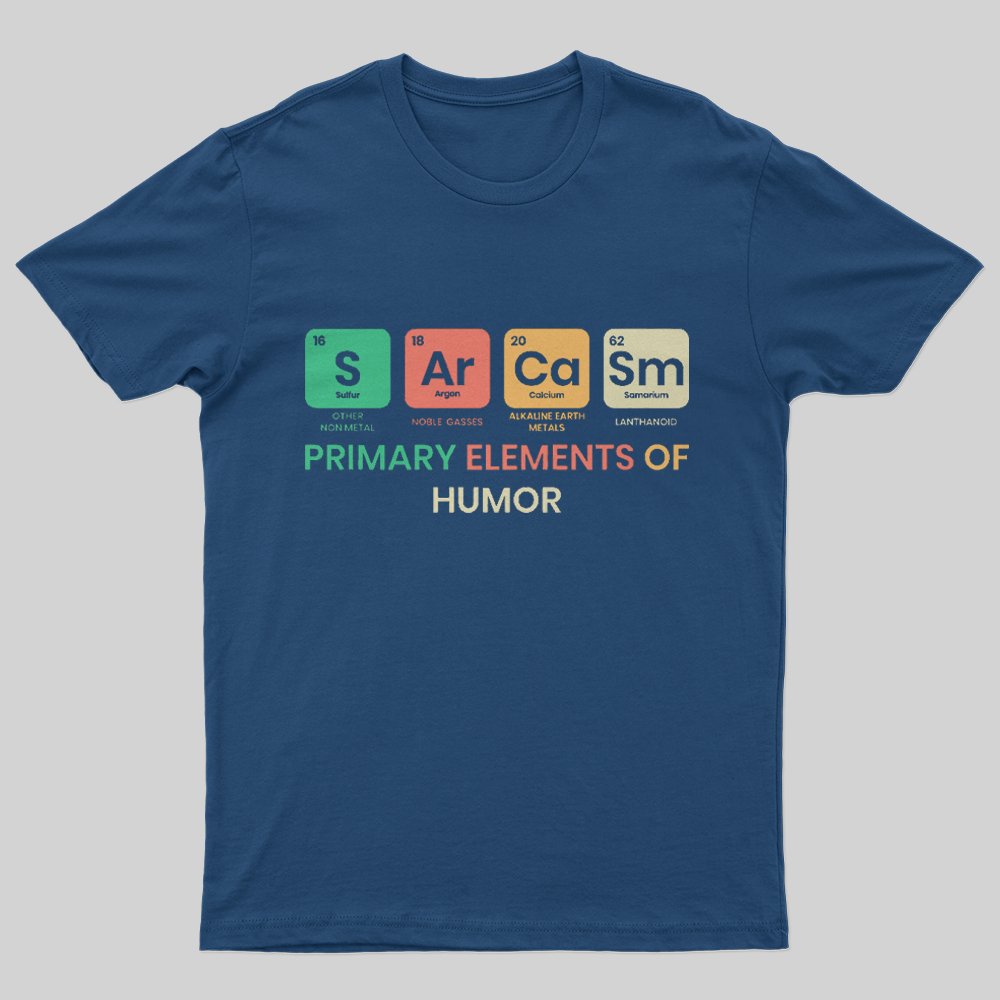 Sarcasm Primary Elements of Humor T-Shirt - Geeksoutfit