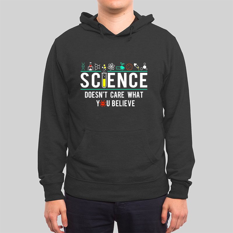 Science Does Not Care Hoodie - Geeksoutfit
