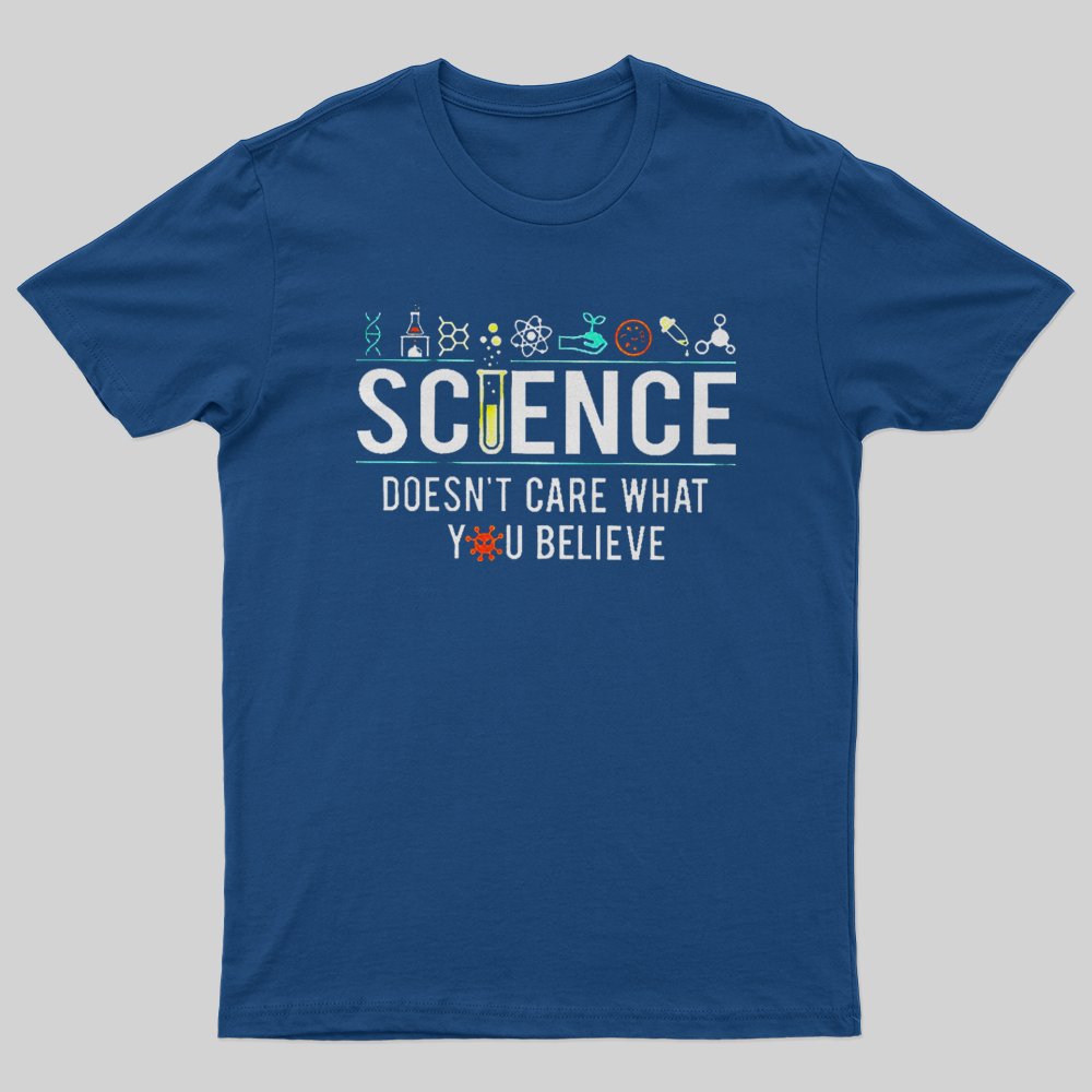 Science Doesn't Care T-shirt - Geeksoutfit