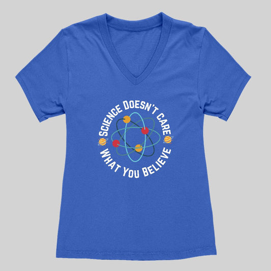 Science doesn't care what you believe Women's V-Neck T-shirt - Geeksoutfit