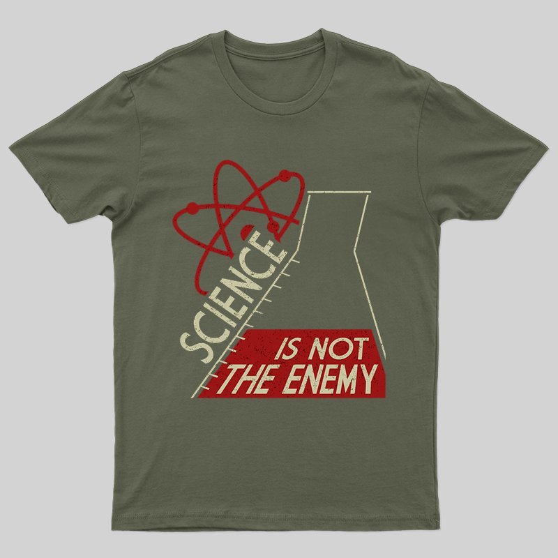 Science is NOT the Enemy T-shirt - Geeksoutfit