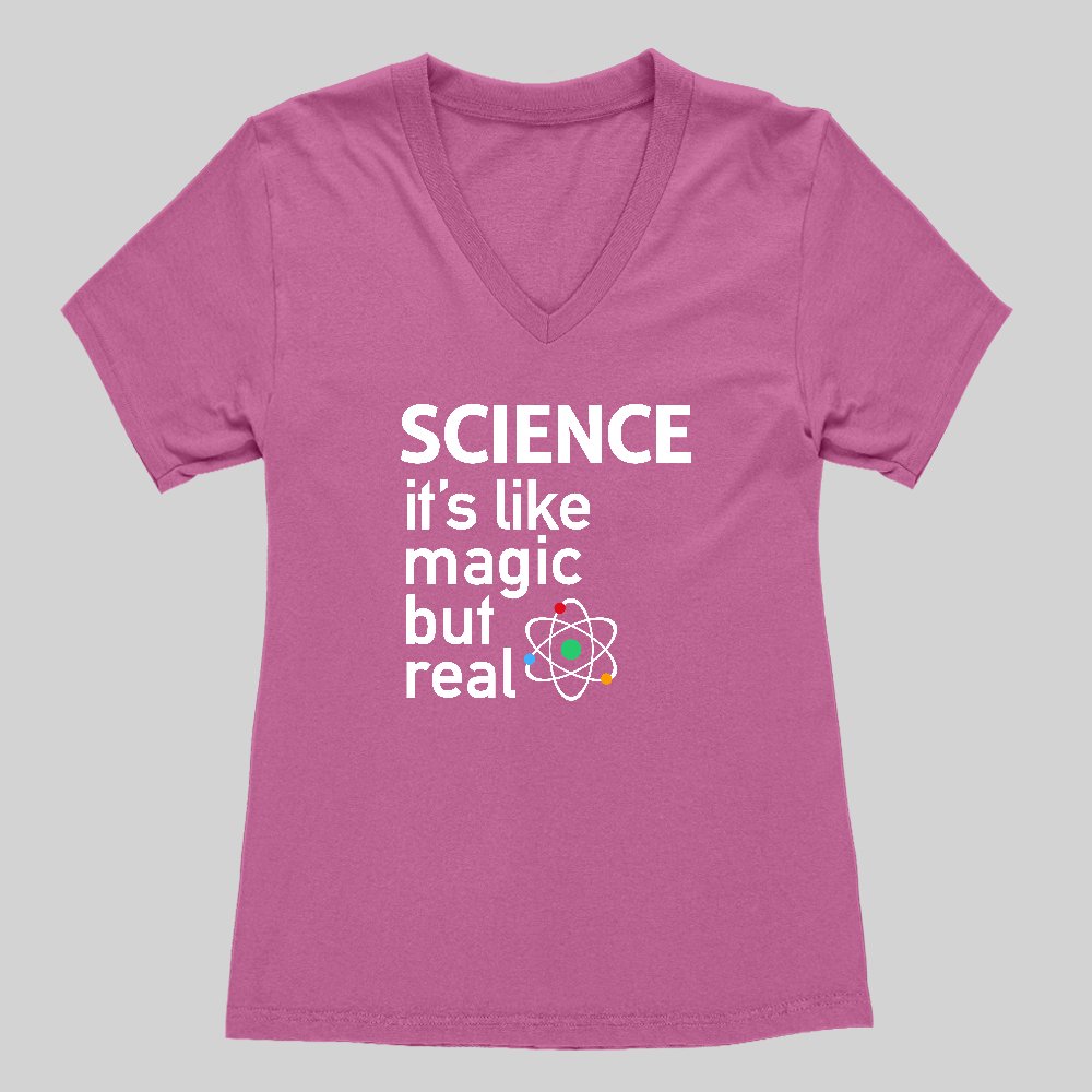 SCIENCE: It's Like Magic, But Real Women's V-Neck T-shirt - Geeksoutfit