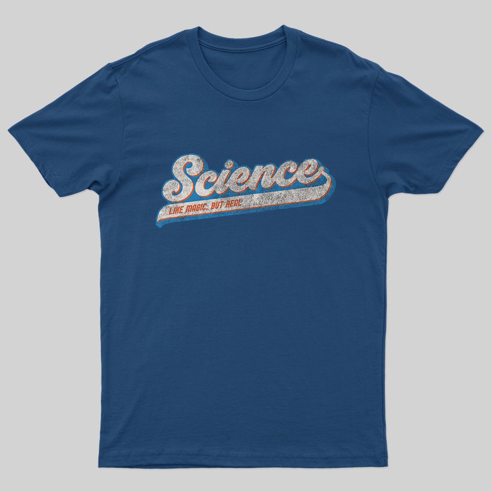 Science Like Magic, But Real T-Shirt - Geeksoutfit