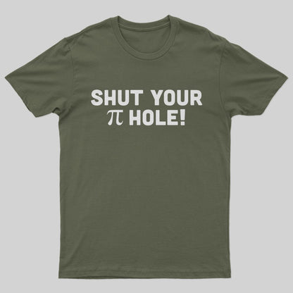 Shut Your Pi Hole T-Shirt - Geeksoutfit