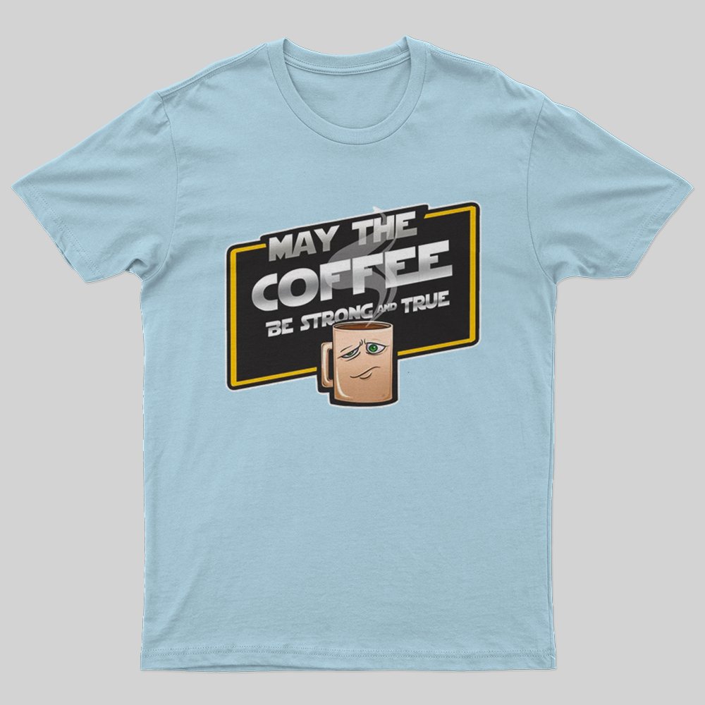 Strong coffee awakens T-Shirt - Geeksoutfit