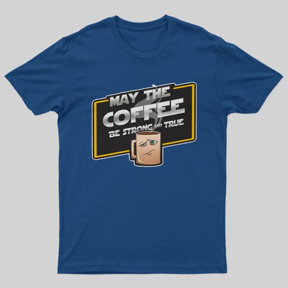 Strong coffee awakens T-Shirt - Geeksoutfit