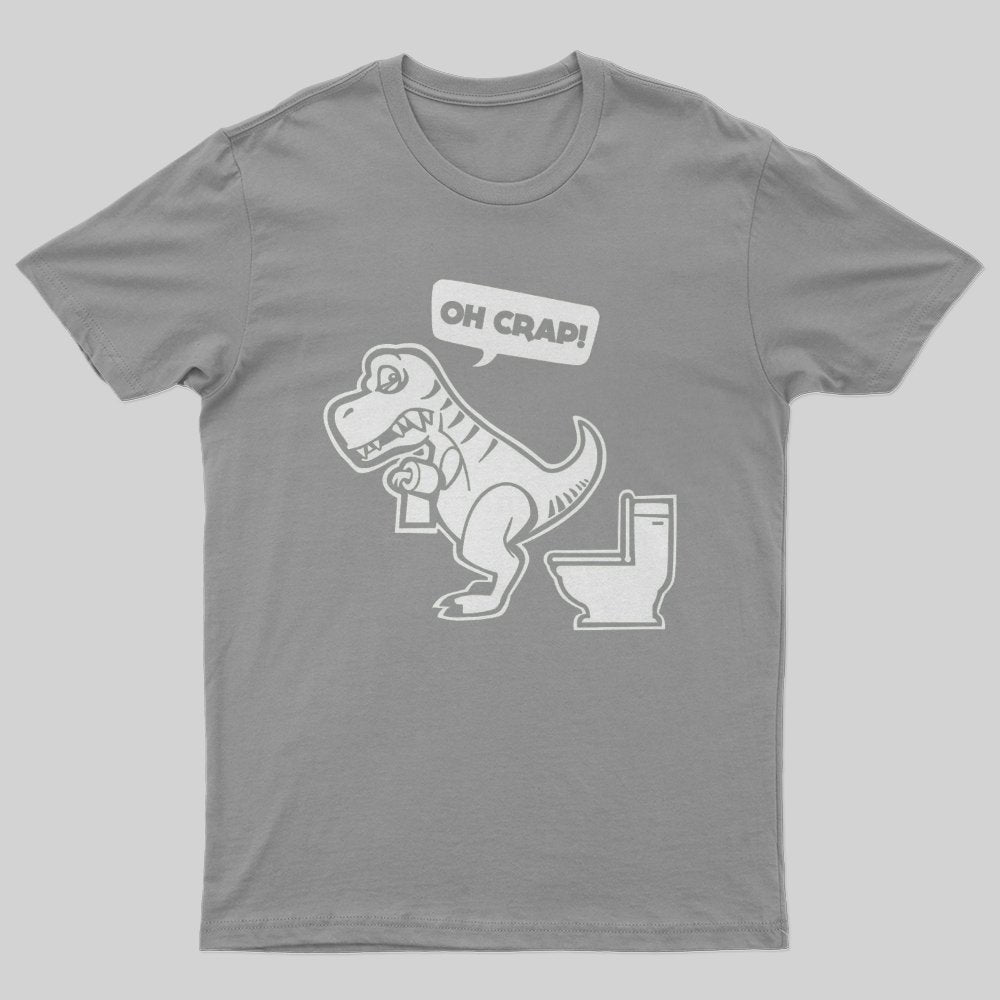 T-Rex Oh Crap T-Shirt - Geeksoutfit